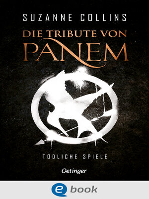 cover image of Die Tribute von Panem 1. Tödliche Spiele